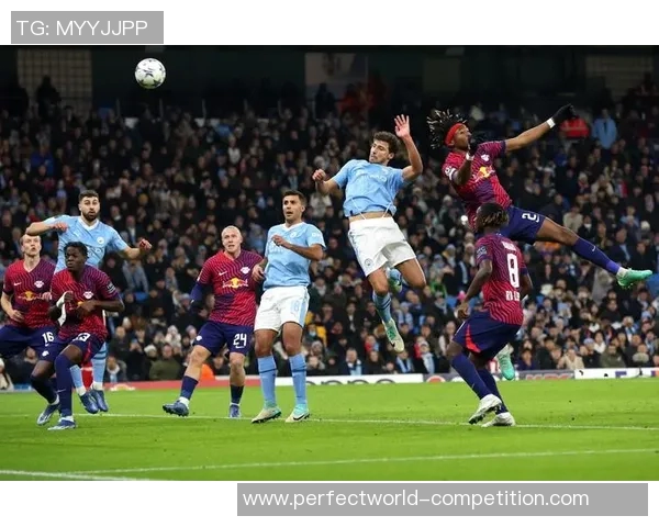 西甲激战莱比锡与曼城握手言和帽子戏法点燃全场激情 西甲激战莱比锡与曼城握手言和帽子戏法点燃全场激情